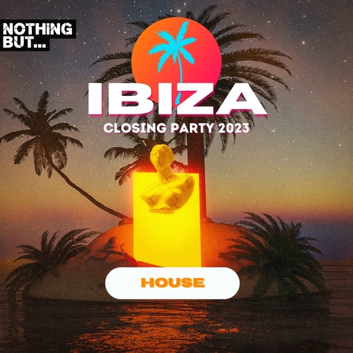 VA - Nothing But...Ibiza Closing Party 2023 House [NBIBIZAC2308]